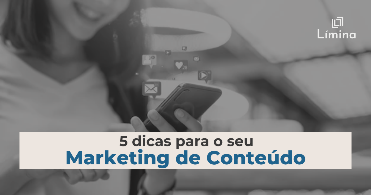 5 dicas para seu marketing de conteúdo - Límina Consultoria