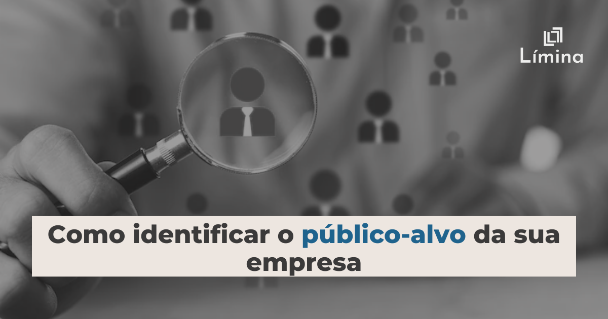 Como identificar o público-alvo da sua empresa? - Límina Consultoria